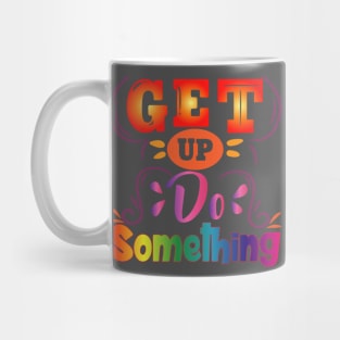 Get Up, Do Something. Motivational Mug